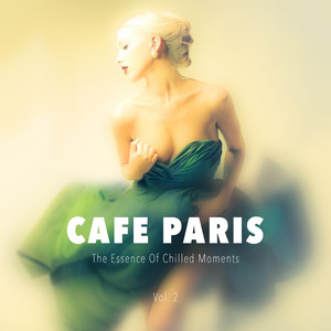 Cafe Paris - The Essence Of Chill