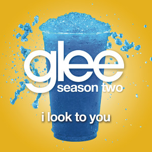 I Look To You (glee Cast Version)