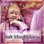 Soft Mindfulness - Healing Medita