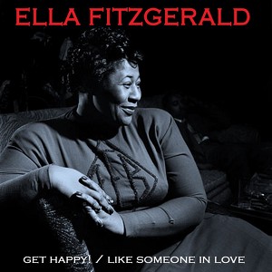 Get Happy! / Like Someone In Love