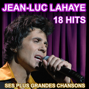 Jean-Luc Lahaye 18 Hits - Ses Plu