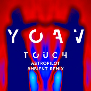 Touch (AstroPilot Ambient Remix)