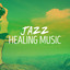 Jazz Healing Music