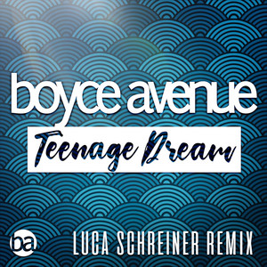 Teenage Dream (Luca Schreiner Rem