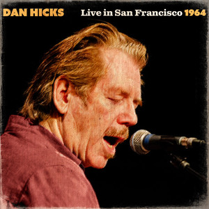Dan Hicks Live In San Francisco 1