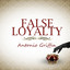 False Loyalty