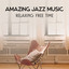 Amazing Jazz Music  Relaxing Fre