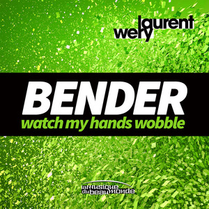 Bender (Watch My Hands Wobble)