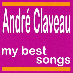 André Claveau : My Best Songs