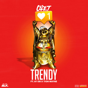 Trendy (feat. Ay Em & Tion Wayne)