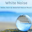 White Noise  Water, Rain & Water