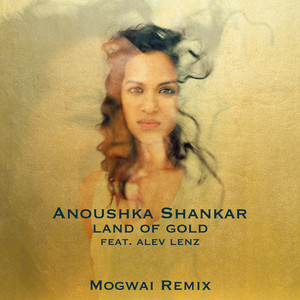 Land Of Gold (Mogwai Remix)