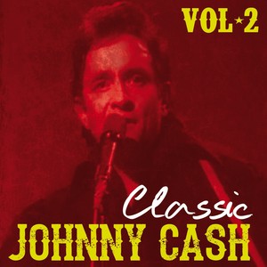 Classic Johnny Cash, Vol. 2
