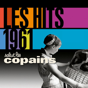 Les Hits 1961 Salut Les Copains