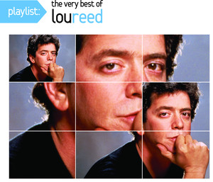 Lou Reed - Playlist: The Very Bes