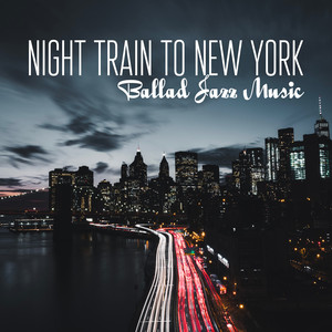Night Train to New York (Ballad J