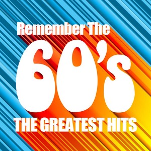 Remember The 60's - The Greatest 