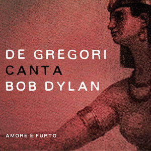 De Gregori canta Bob Dylan - Amor