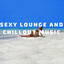 Sexy Lounge and Chillout Music