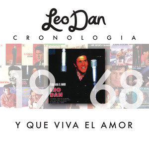Leo Dan Cronología - Y Que Viva E