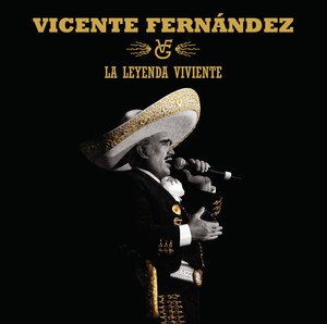 Vicente Fernandez La Leyenda Vivi