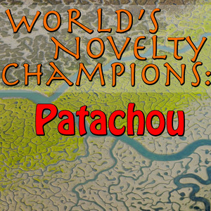 World's Novelty Champions: Patach