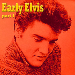 Early Elvis Part 1