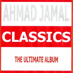 Classics - Ahmad Jamal