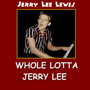 Whole Lotta Jerry Lee