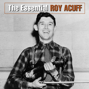 The Essential Roy Acuff