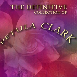 The Definitive Petula Clark Colle