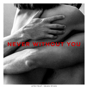Never Without You (feat. Sean Rya