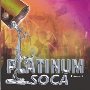Platinum Soca Vol. 3