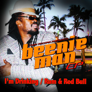 Beenie Man Ep- I'm Drinking / Rum