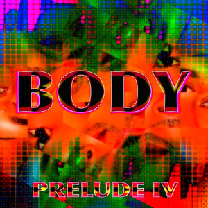 Body - Prelude IV