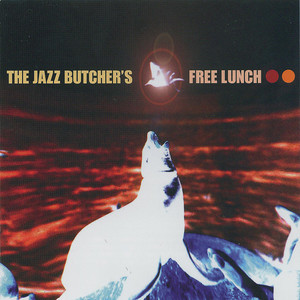 The Jazz Butcher's Free Lunch