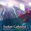 Sunken Cathedral: Classics for Ki