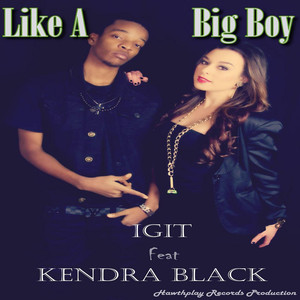 Like a Big Boy (feat. Kendra Blac