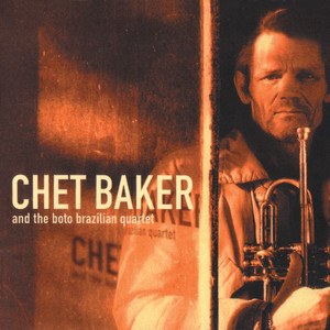 Chet Baker And The Boto Brazilian