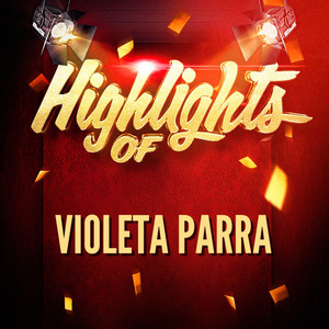 Highlights of Violeta Parra