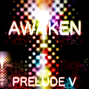 Awaken - Prelude V