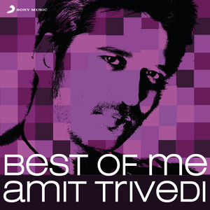 Best Of Me: Amit Trivedi