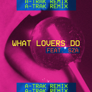 What Lovers Do (feat. SZA) [A-Tra