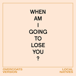 When Am I Gonna Lose You (Overcoa