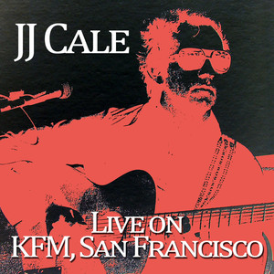 J.J. Cale - Live on Kfc, San Fran