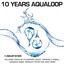 10 Years Aqualoop Records
