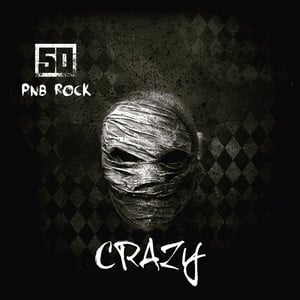 Crazy (feat. PnB Rock)