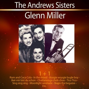 1+1 : The Andrews Sisters & Glenn