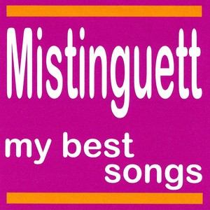 My Best Songs - Mistinguett