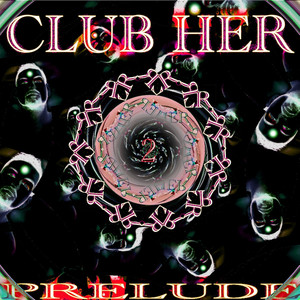 Club Her - Prelude 2
